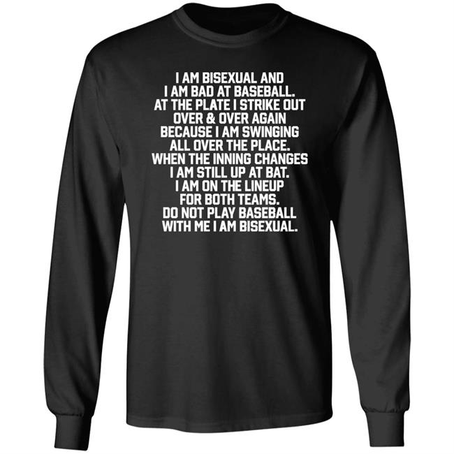 Shirts That Go Hard I Am Bisexual And I Am Bad At Baseball Shirt