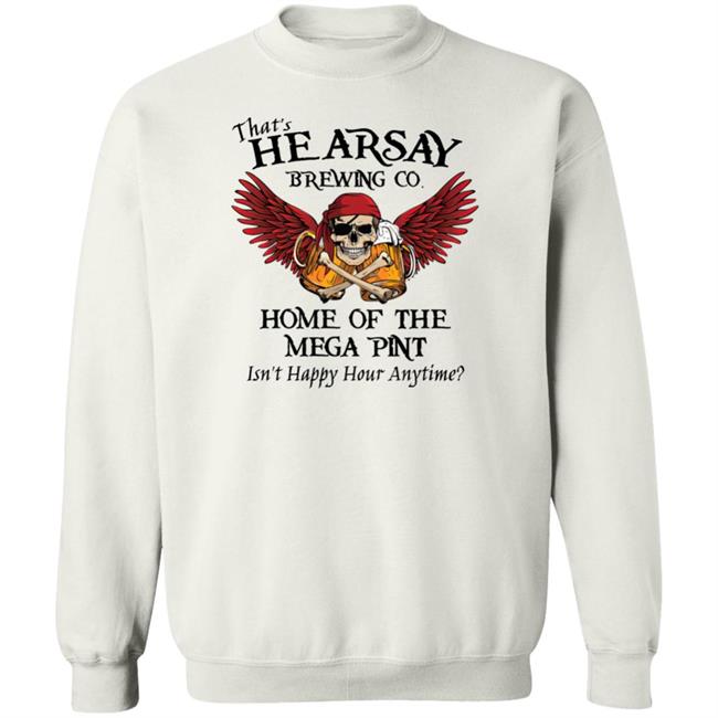 Bikerchickzx-6R That's Hearsay Brewing Co Home Of The Mega Pint Isn't Happy Hour Anytime Shirt Johnny Depp
