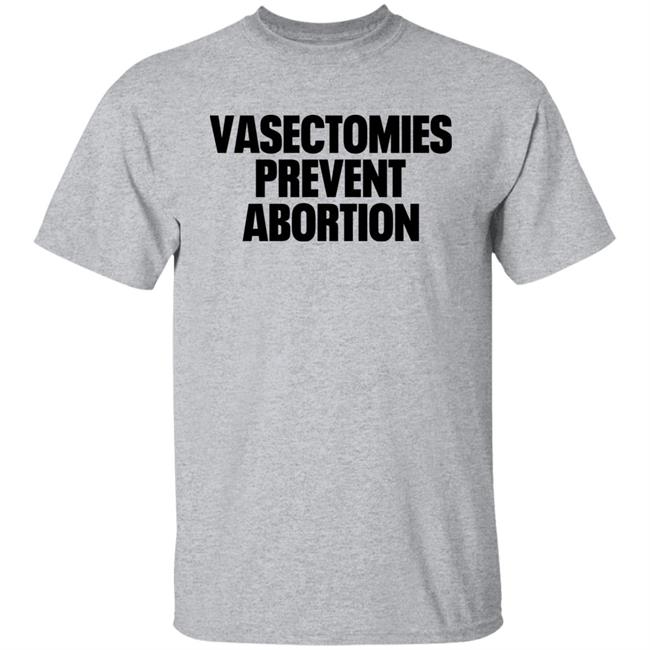 Vasectomies Prevent Abortion Shirt Roe v. Wade New York Post