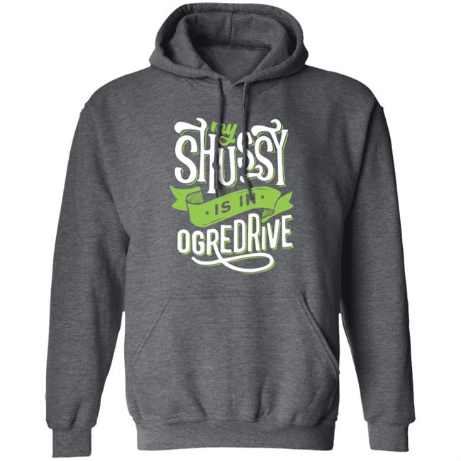 Goodshirts Shussy Is In Ogredrive Shirt