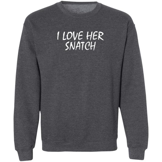 I Love Her Snatch Shirt Shirts With Threatening Auras