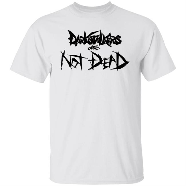 Darkstalkers Are Not Dead Shirt Thetarpit Club Store Shirt Hoodie Sweatshirt