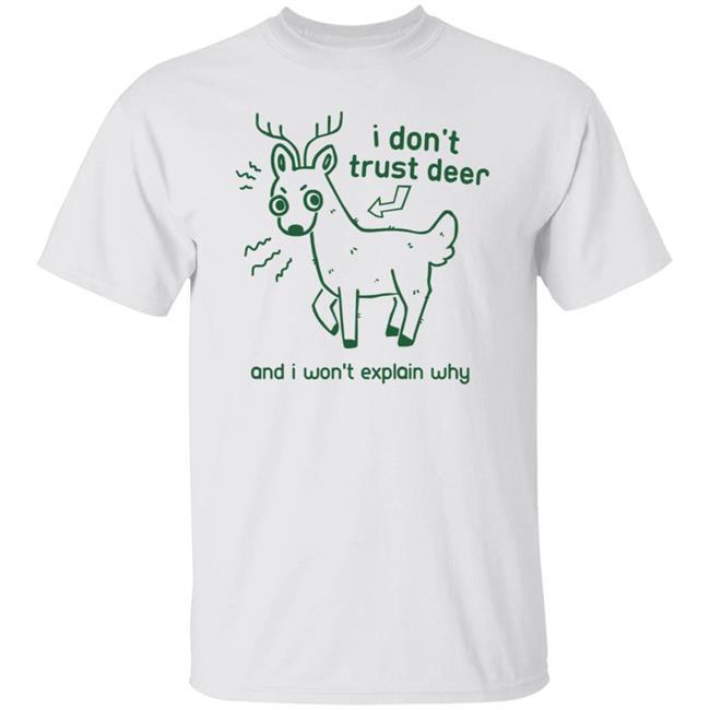 I Don't Trust Deer Shirt Cocoadeer I Don't Trust Deer T Shirt Crowlines Merch I Don't Trust Deer T Shirt Hoodie Sweatshirt