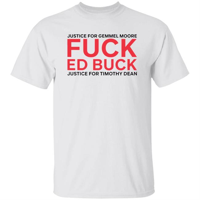 Justice For Gemmel Moore Fuck Ed Buck Justice For Timothy Dean Shirt Jasmyne Cannick Justice For Gemmel Moore Fuck Ed Buck Justice For Timothy Dean Shirt Hoodie Sweatshirt