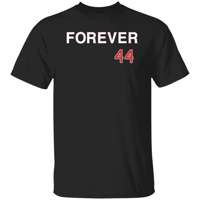Forever 44 T Shirt Obviousshirts Merch Forever 44 Shirt Anthony Rizzo Forever 44 Shirt Funny 44 Ever T Shirt Hoodie Sweatshirt
