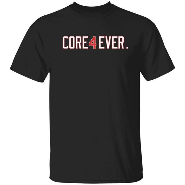 Core 4 Ever Shirt Obvious Shirts Core 4 Ever Shirt Obviousshirts Merch Merch Core 4 Ever New Shirt Hoodie Sweatshirt