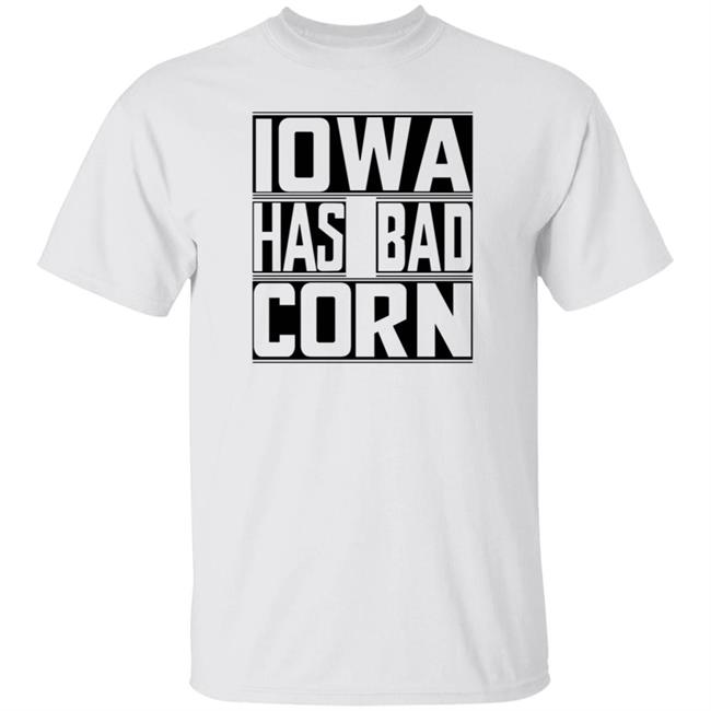 Iowa Has Bad Corn Shirt Brandon Walker Iowa Has Bad Corn Shirt Bbbprinting Store Iowa Has Bad Corn T Shirt Hoodie Sweatshirt