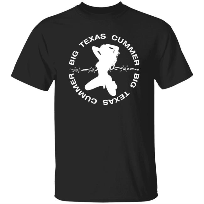 Big Texas Cummer Shirt Lil Texas Big Texas Cummer Shirt Bigtexascummer Merch Big Texas Cummer Shirt Hoodie Sweatshirt