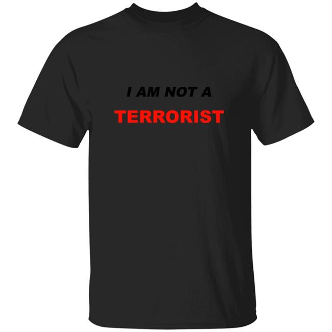 I Am Not A Terrorist Shirt Nibiru Truth I Am Not A Terrorist Shirt Hoodie Sweatshirt
