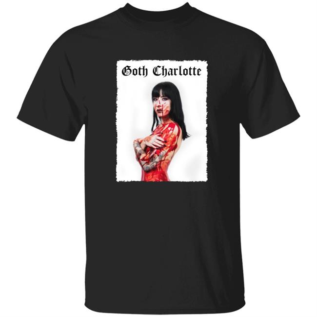 Goth Charlotte Shirt Gothcharlotte Merch Blood Shirt Hoodie Sweatshirt