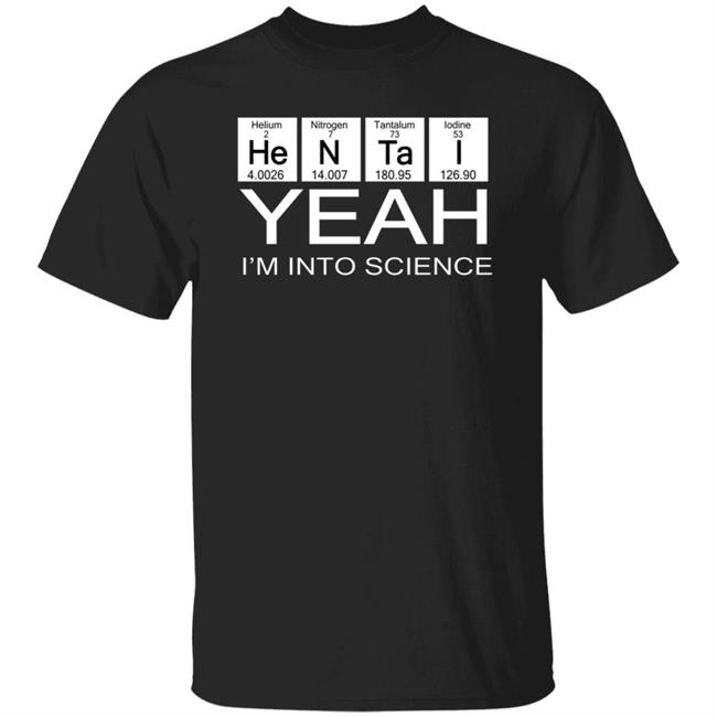 Dove Yeah I’M Into Science Shirt Yeah I’M Into Science Hentai Lover Premium Shirt Hoodie Sweatshirt