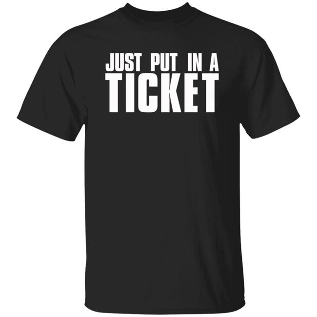 Just Put In a Ticket Shirt Supernova Momma Just Put In A Ticket Shirts Hoodie Sweatshirt