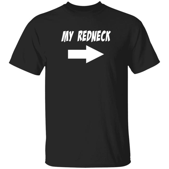 My Redneck Shirt Dudely Ws My Redneck Shirt