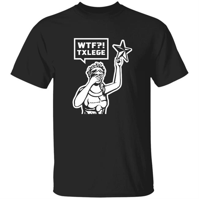 Wtf Txlege Shirt Wtf Txlege Move Texas Hoodie Sweatshirt
