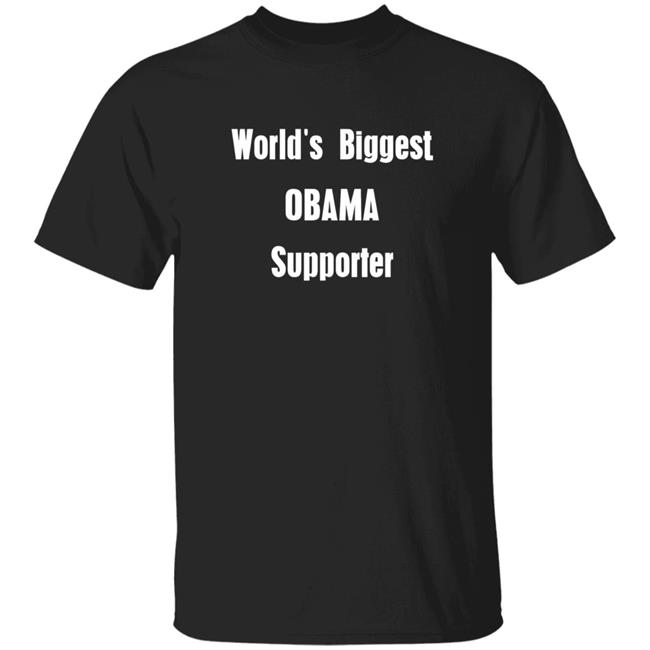 World’s Biggest Obama Supporter Shirt America's Tallest Man Dies At Age 38 Shirt