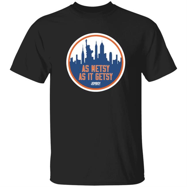 As Metsy As It Getsy Shirt Jomboy Media Shop As Metsy As It Getsy Shirt