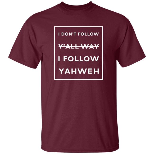 I Don't Follow Y'all Way I Follow Yahweh Shirt Testify Store Illinois Basketball Hoodie Sweatshirt