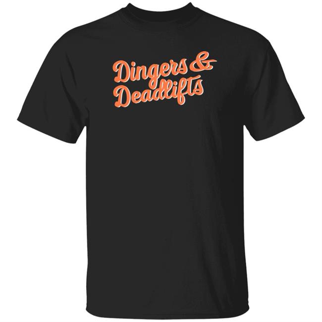 Dingers And Deadlifts Shirt Sfgiants Kris Bryant Dingers And Deadlifts Shirt Hoodie Sweatshirt