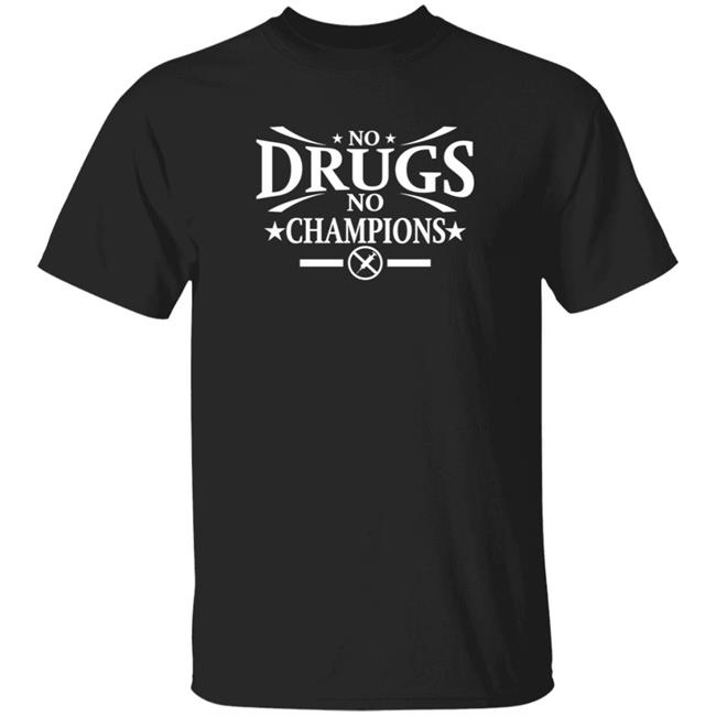 No Drugs No Champions Shirt Sunny Edwards No Drugs No Champions Shirt Hoodie Sweatshirt