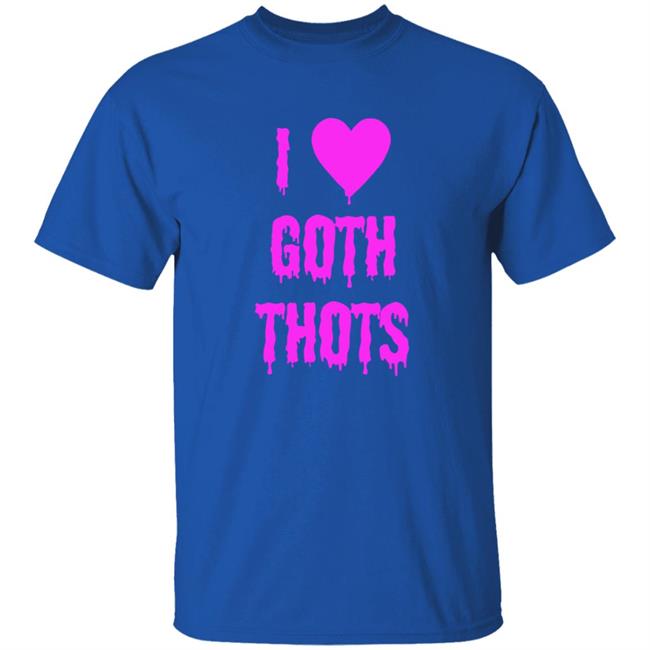 I Love Goth Thots Shirt Hauntless Store I Love Goth Thots Shirt Theangelking47 HoangAnh - I Love Goth Thots Shirt Hauntless Store I Love Goth Thots Shirt Theangelking47