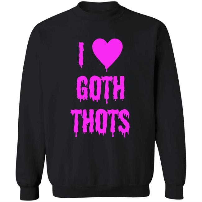 I Love Goth Thots Shirt Hauntless Store I Love Goth Thots Shirt Theangelking47 HoangAnh - I Love Goth Thots Shirt Hauntless Store I Love Goth Thots Shirt Theangelking47
