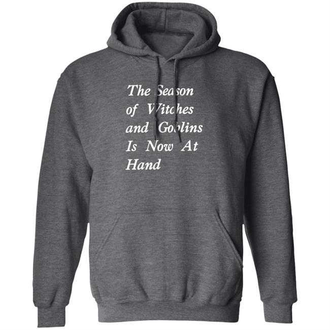The Season Of Witches And Goblins Is Now At Hand Shirt Void Store Season Of Witches Shirt Mallory O'meara HoangAnh - The Season Of Witches And Goblins Is Now At Hand Shirt Void Store Season Of Witches Shirt Mallory O'meara