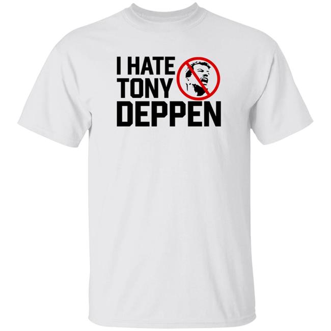 I Hate Tony Deppen Shirt Gamechangerwrestling I Hate Tony Deppen Shirt Hoodie Sweatshirt