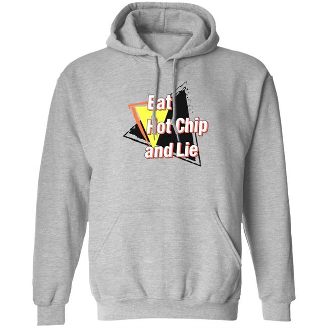 Eat Hot Chip And Lie Shirt Vu - Eat Hot Chip And Lie Shirt