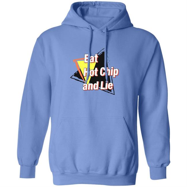 Eat Hot Chip And Lie Shirt Vu - Eat Hot Chip And Lie Shirt