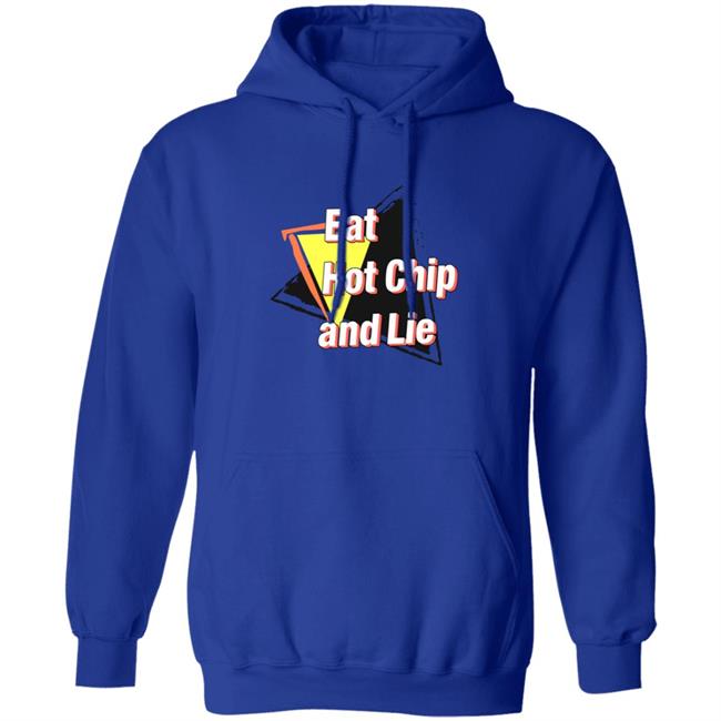 Eat Hot Chip And Lie Shirt Vu - Eat Hot Chip And Lie Shirt