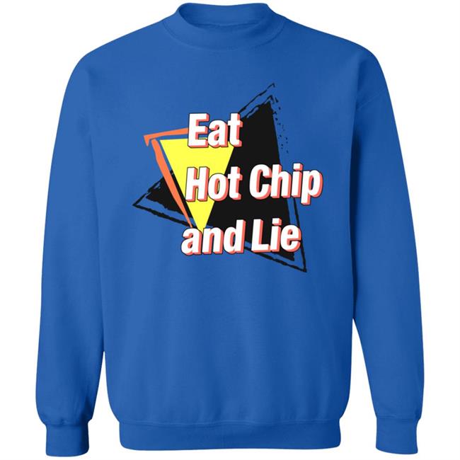 Eat Hot Chip And Lie Shirt Vu - Eat Hot Chip And Lie Shirt