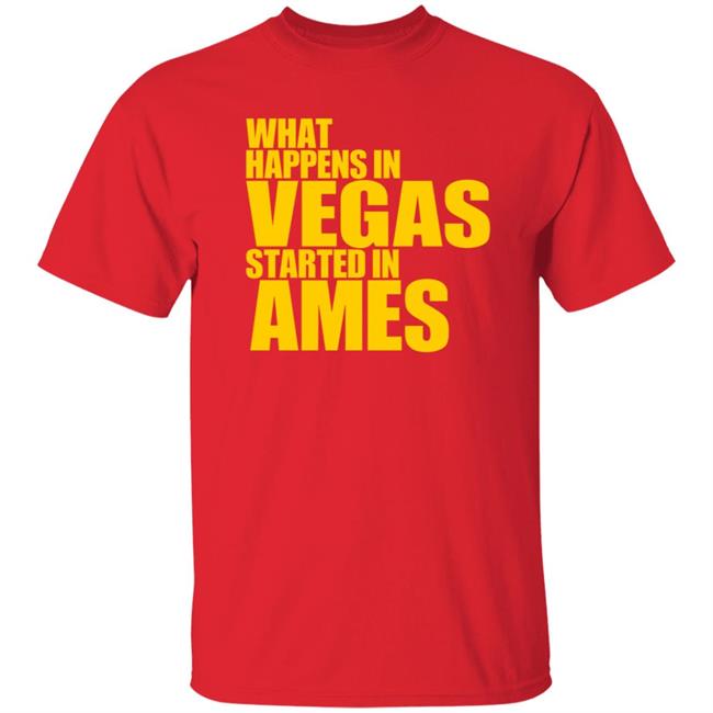 Ai - What Happens In Vegas Started In Ames Shirt Travisclones What Happens In Vegas Started In Ames Shirt Hoodie Sweatshirt