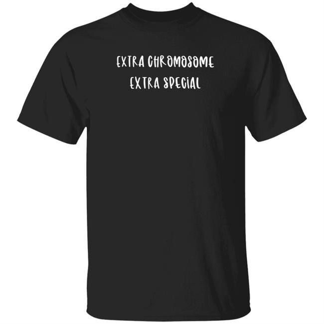 Extra Chromosome Extra Special Shirt Mark Funny Extra Chromosome Extra Special Shirts Hoodie