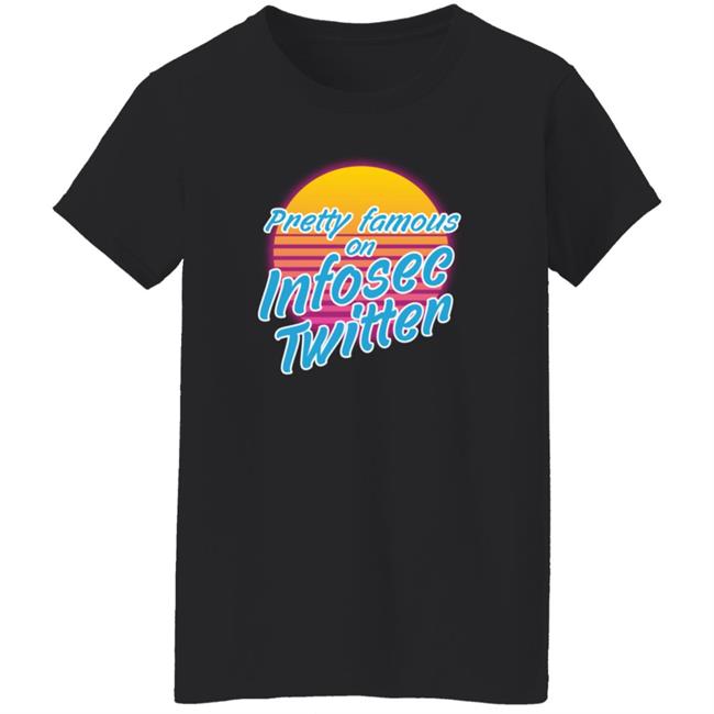Pretty Famous On Infosec Twitter Shirt Hackxxx Merch Pretty Famous On Infosec Twitter Shirt Hoodie Sweatshirt Pretty Famous On Infosec Twitter Shirt Hackxxx Merch Pretty Famous On Infosec Twitter Shirt Hoodie Sweatshirt