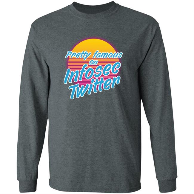 Pretty Famous On Infosec Twitter Shirt Hackxxx Merch Pretty Famous On Infosec Twitter Shirt Hoodie Sweatshirt Pretty Famous On Infosec Twitter Shirt Hackxxx Merch Pretty Famous On Infosec Twitter Shirt Hoodie Sweatshirt
