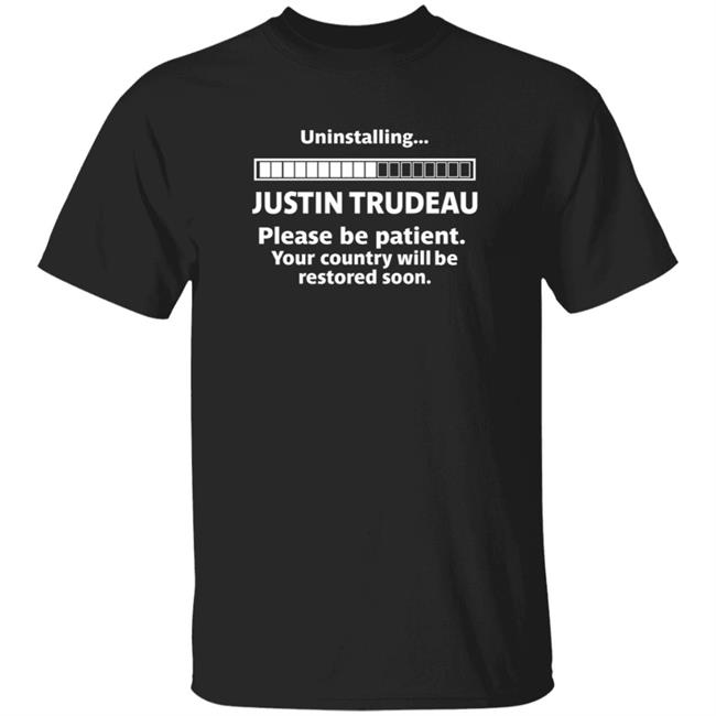 Uninstalling Justin Trudeau Shirt Canada Proud Store Uninstalling Justin Trudeau Shirt Hoodie Sweatshirt