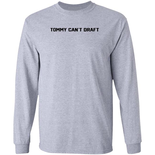 Tommy Can't Draft Shirt Hoodie Sweatshirt Threefourtwo Productions