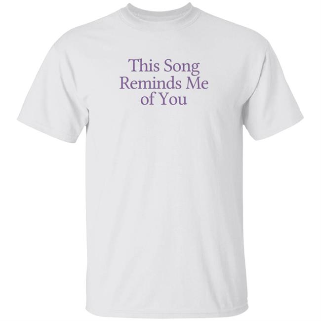 This Song Reminds Me Of You Shirt Lonely Ghost Merch