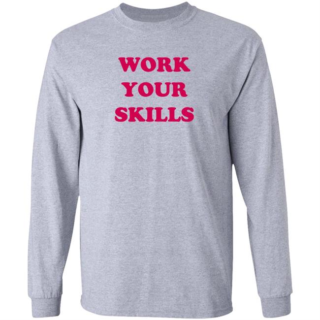 Work Your Skills Shirt Jon Heder Work Your Skills Shirt Hoodie