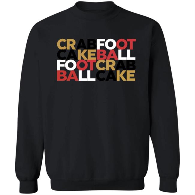 Crabfoot Cakeball Footcrab Ballcake Shirt Nate Crabfoot Cakeball Footcrab Ballcake Shirt Hoodie Sweatshirt Crabfoot Cakeball Footcrab Ballcake Shirt Nate Crabfoot Cakeball Footcrab Ballcake Shirt Hoodie Sweatshirt