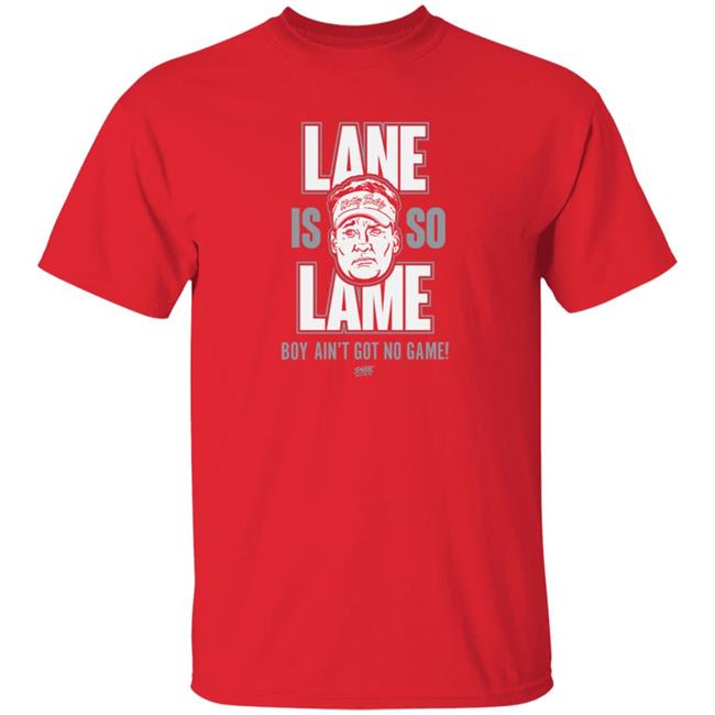 Smack Apparel Store Lane Is Lame Boy Ain't Got No Game Shirt Lane Is Lame (Anti Ole-Miss) Shirt For Alabama Football Fans Smack Apparel Store Lane Is Lame Boy Ain't Got No Game Shirt Lane Is Lame (Anti Ole-Miss) Shirt For Alabama Football Fans