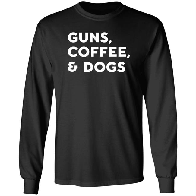 Gun Coffee And Dog Shirt Alexzedra Gun Coffee And Dog Shirt Hoodie