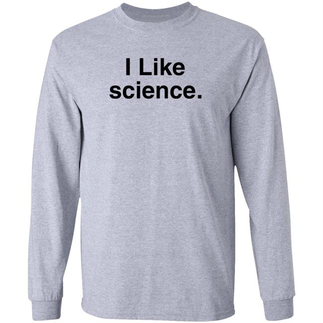 I Like Science Shirt Startrekfamily I Like Science Shirt Hoodie Sweatshirt