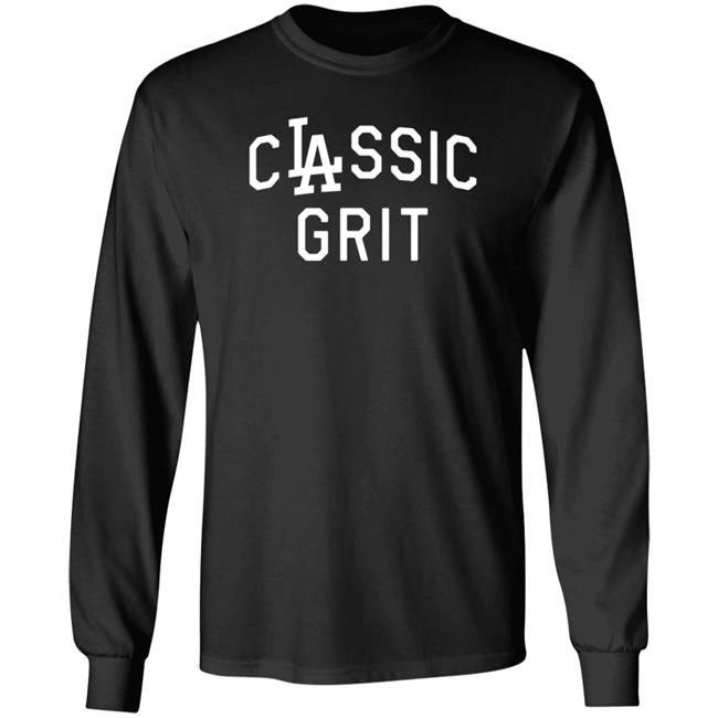 Los Angeles Dodgers Classic Grit Shirt Hoodie Sweatshirt Classic Grit Merch
