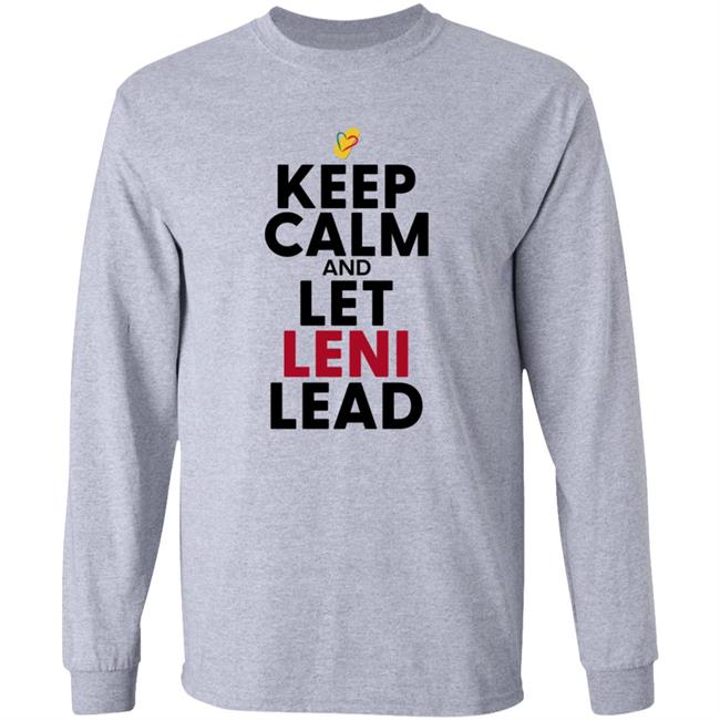 Lenirobredo2022 Keep Calm And Let Leni Lead Shirt Hoodie Sweatshirt
