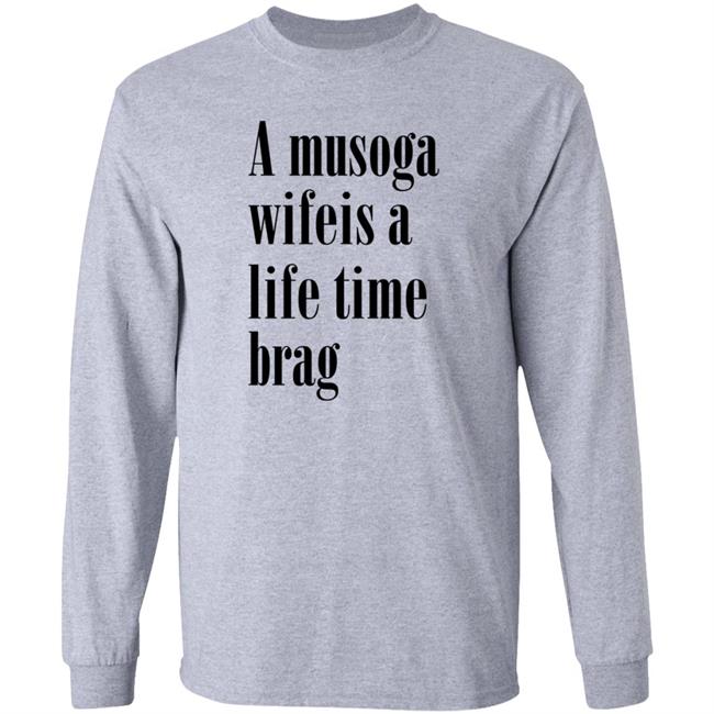 A Musoga Wifeis A Life Time Brag Shirt Hoodie Sweatshirt Aishalee02