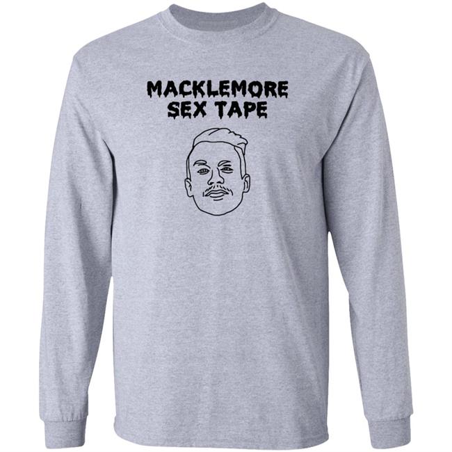 Macklemore Sex Tape Shirt Hoodie Sweatshirt