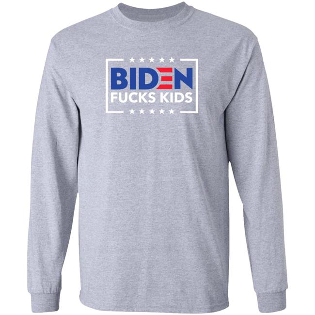 Biden Fucks Kids Shirt Hoodie Sweatshirt