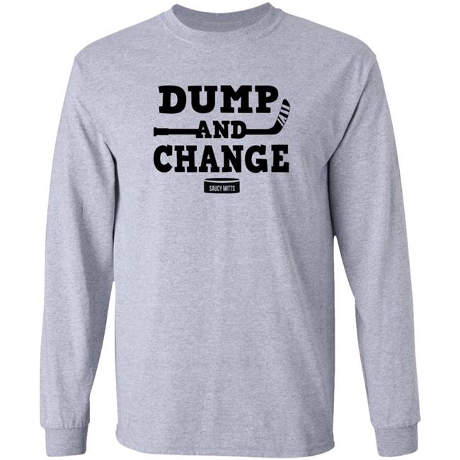 Dump And Change Hockey Shirt Saucy Mitts Store Dump And Change Hockey Shirt Hoodie Sweatshirt