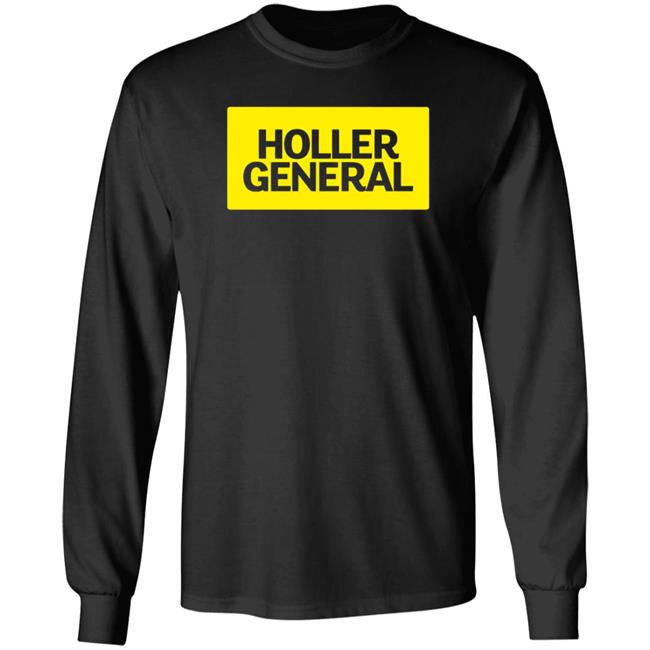 Holler General Shirt Hoodie Amalgamunlimited Merch